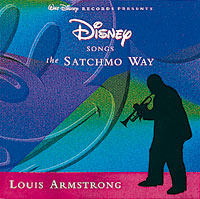 LOUIS ARMSTRONG wDISNEY SONGS THE SATCHMO WAaYx