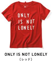 ONLY IS NOT LONELY（レッド）