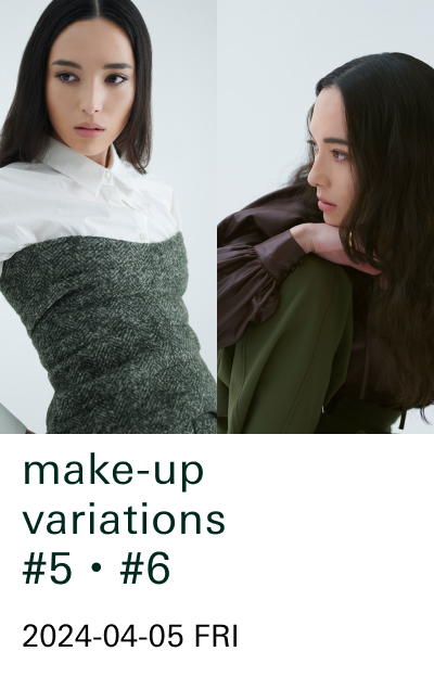 make-up variations #5・#6 2024-04-05 FRI