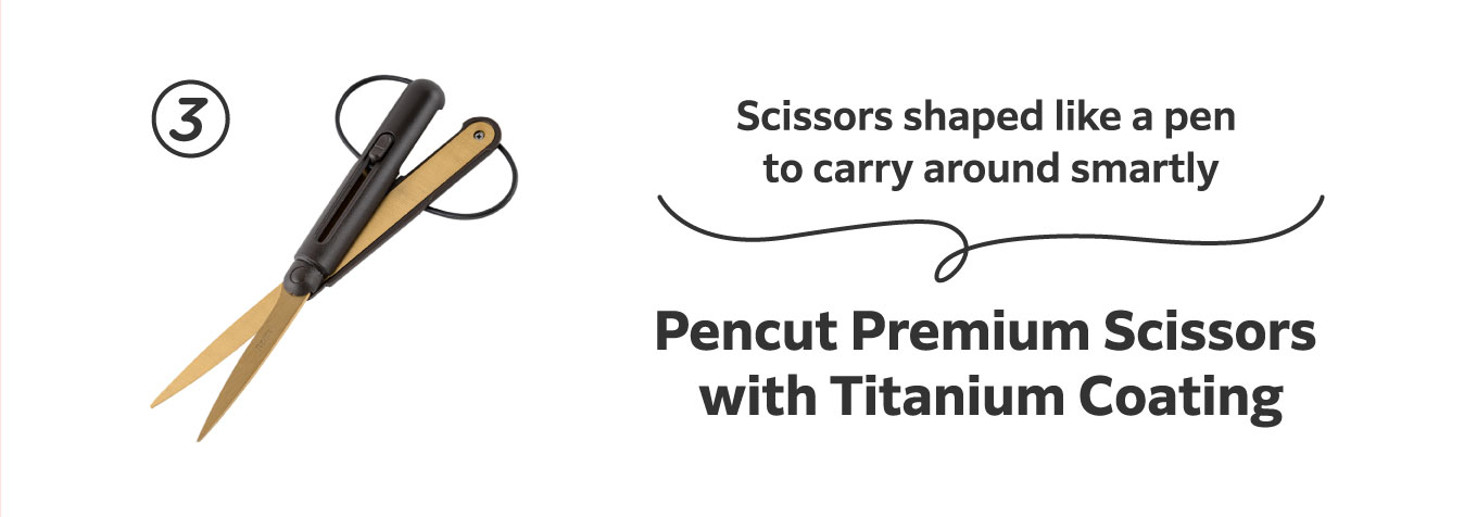 Scissors shaped like a pen to carry around smartly
                          3. Pencut Premium Scissors with Titanium Coating