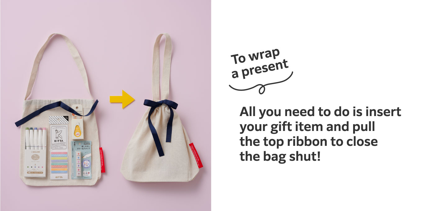 To wrap a present
                  All you need to do is insert your gift item and pull the top ribbon to close the bag shut!