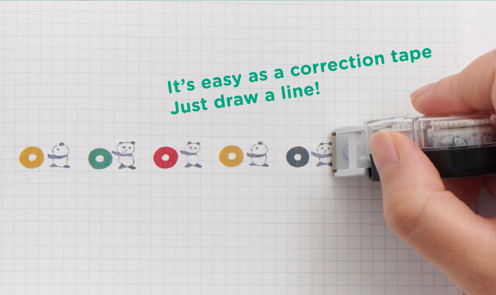 It’s easy as a correction tape
                    Just draw a line!