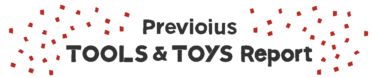 Previoius Tools & Toys Report