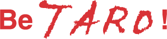 Be TARO!