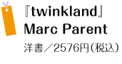 wtwinklandx Marc Parent m^2576~iōj