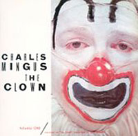 CHARLES MINGUS『THE CLOWN』 CHARLES MINGUS『THE CLOWN』