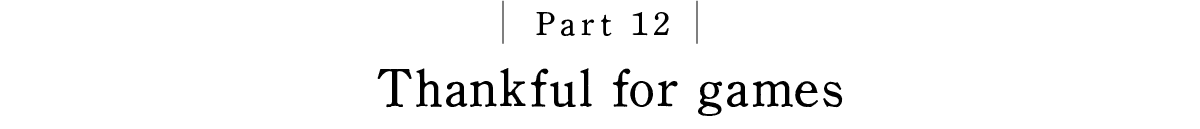 Part 12 Thankful for games