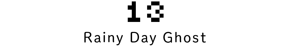 13 Rainy Day Ghost
