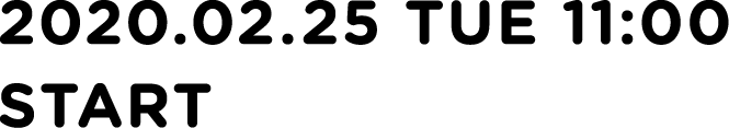 2020.02.25 TUE 11:00 START