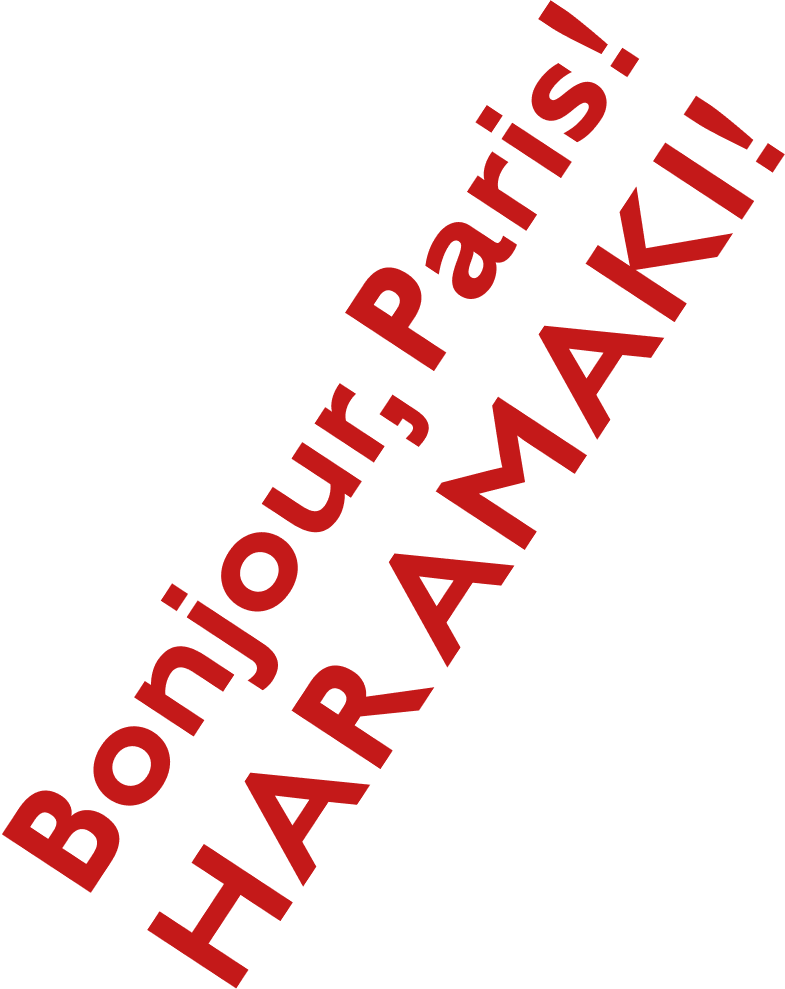 Bonjour, Paris! HARAMAKI!