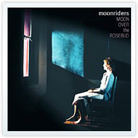 �wmoon over the rosebud�xMoonriders