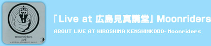 �wLive at �L�����^�u���xMoonriders