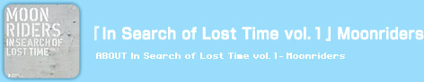 �wIn Search of Lost Time vol.�P�xMoonriders