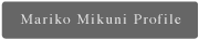 Mariko Mikuni Profile