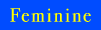 Feminine
