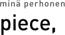 mina perhonen mina perhonen piece,