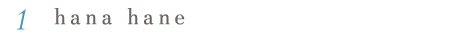1
		hana hane