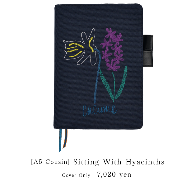 
				[A5 Cousin]
				Sitting With Hyacinths
				Cover Only: 7,020 yen