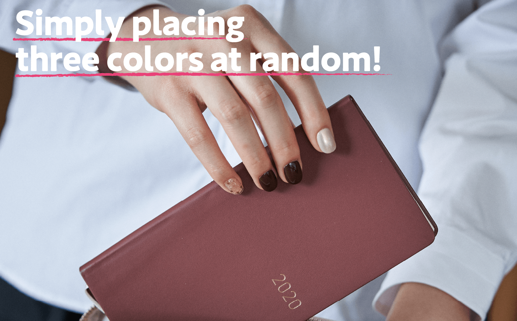 Simply placing three colors at random!