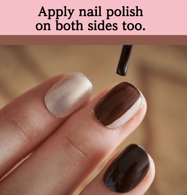 Apply nail polish on both sides too.