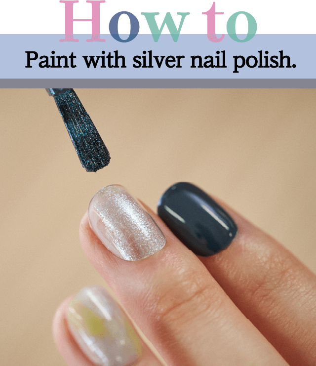 How to Paint with silver nail polish.