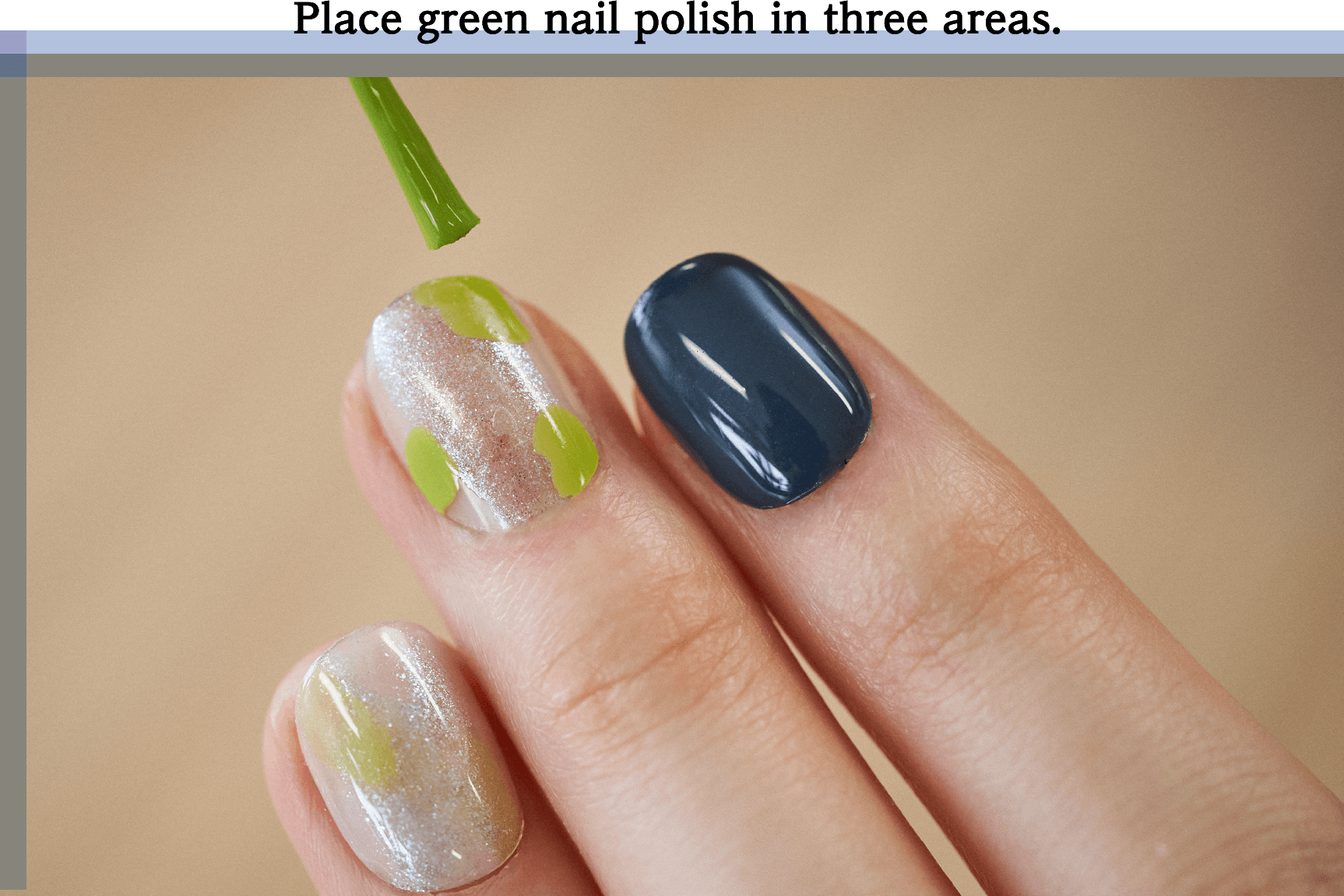 Place green nail polish in three areas.