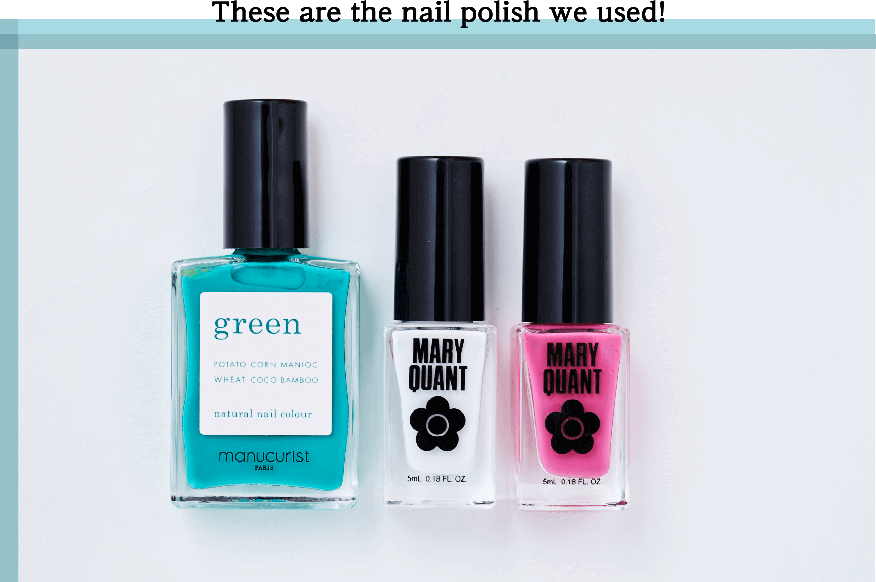 The nail polish we used are these!