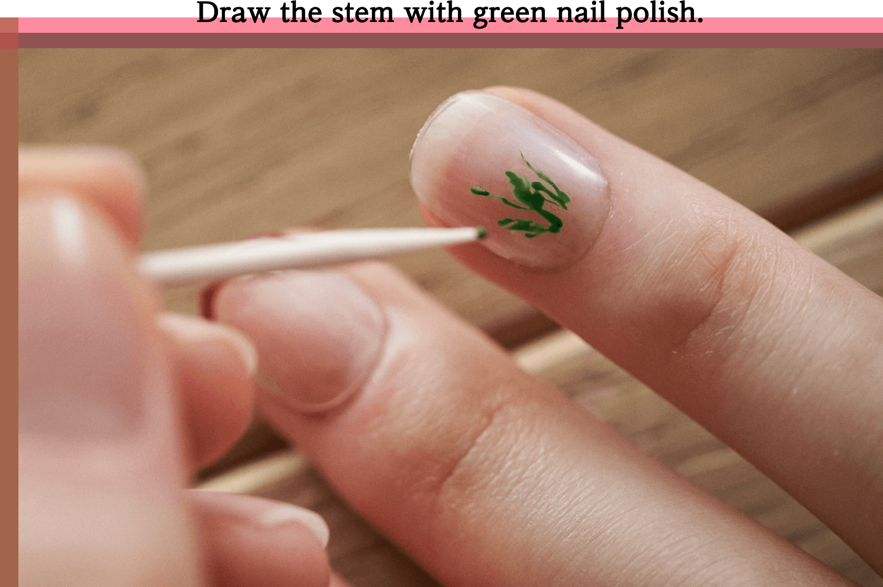 Draw the stem with green nail polish.