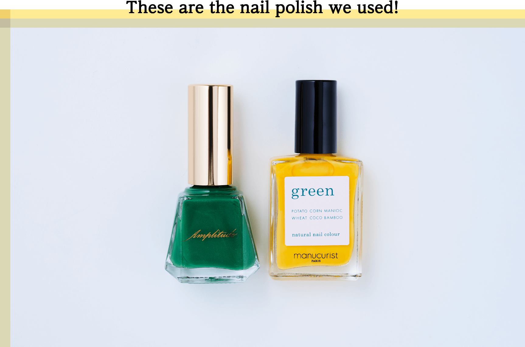 These are the nail polish we used!