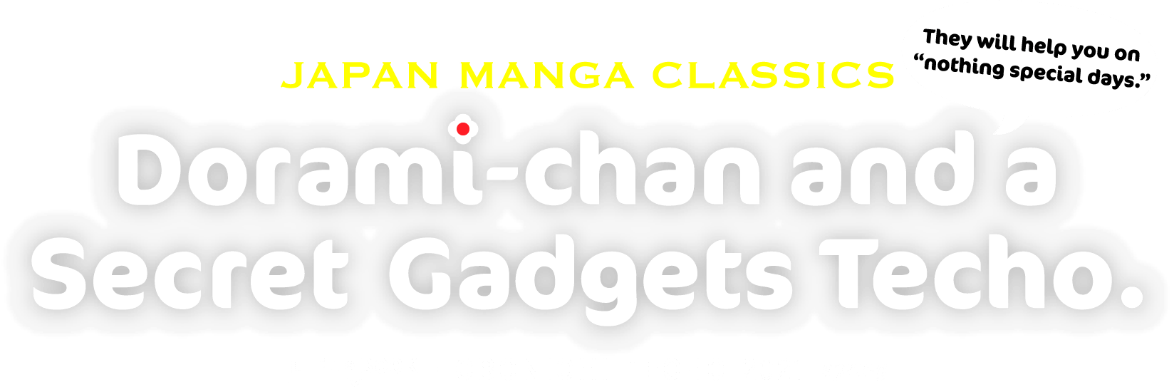 JAPAN MANGA CLASSICS Dorami-chan and a Secret Gadgets Techo.