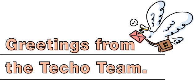 Greetings from the Techo Team.