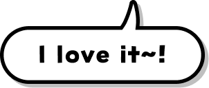 I love it~!