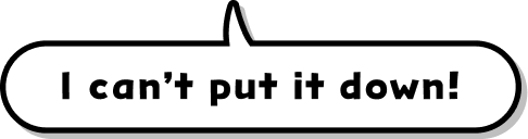 I can’t put it down!