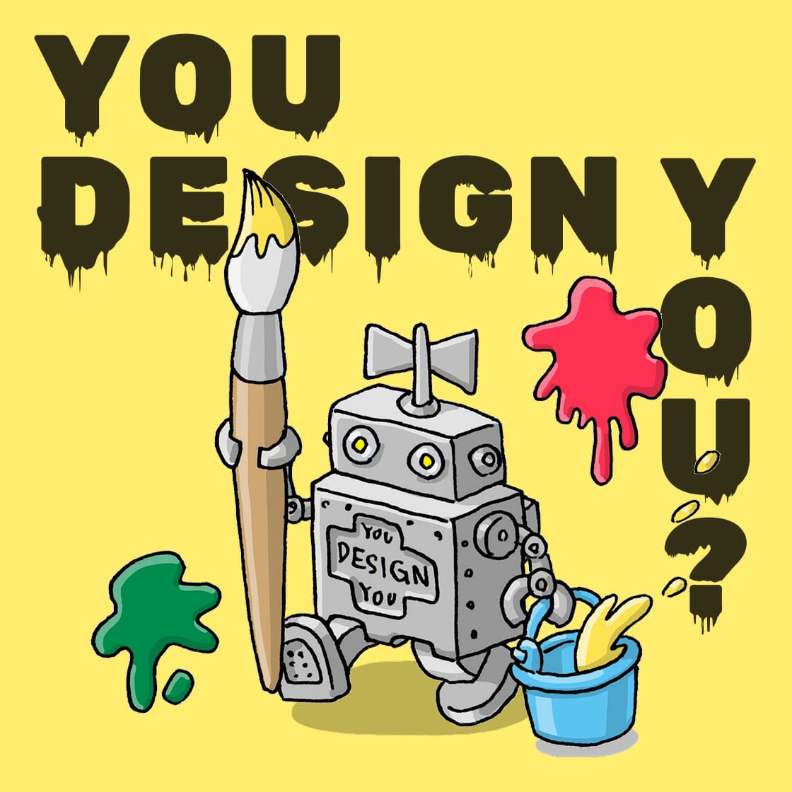 YOU DESIGN YOU?