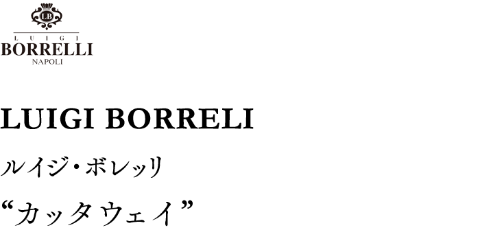 LUIGI BORRELI“カッタウェイ”